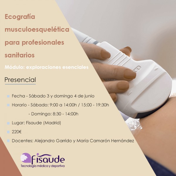 ECOGRAFÍA MUSCULOESQUELÉTICA PARA PROFESIONALES SANITARIOS: EXPLORACIONES ESENCIALES - PRESENCIAL 3 Y 4 JUNIO 2023 ECOGRAFÍA MUSCULOESQUELÉTICA PARA PROFESIONALES SANITARIOS: EXPLORACIONES ESENCIALES - PRESENCIAL 3 Y 4 JUNIO 2023